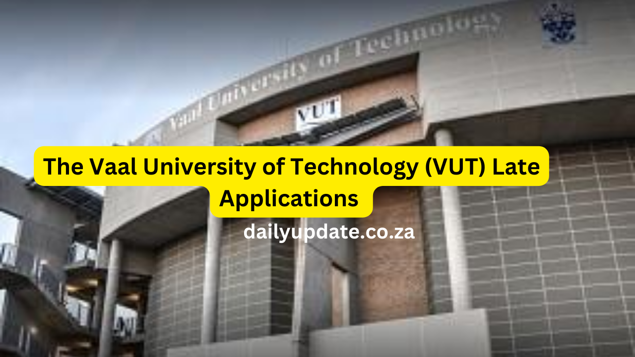 Vaal University of Technology (VUT) Late Applications are Now Open