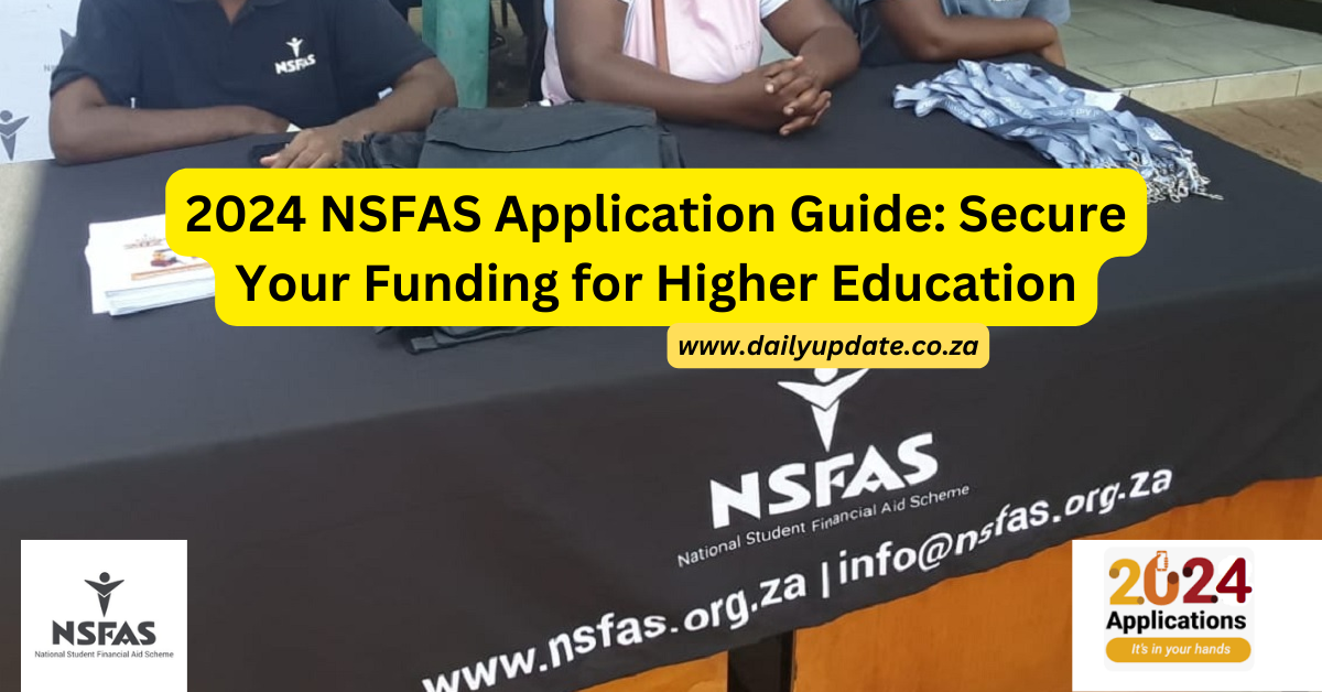 2024 NSFAS Application Guide Secure Your Funding for Higher Education