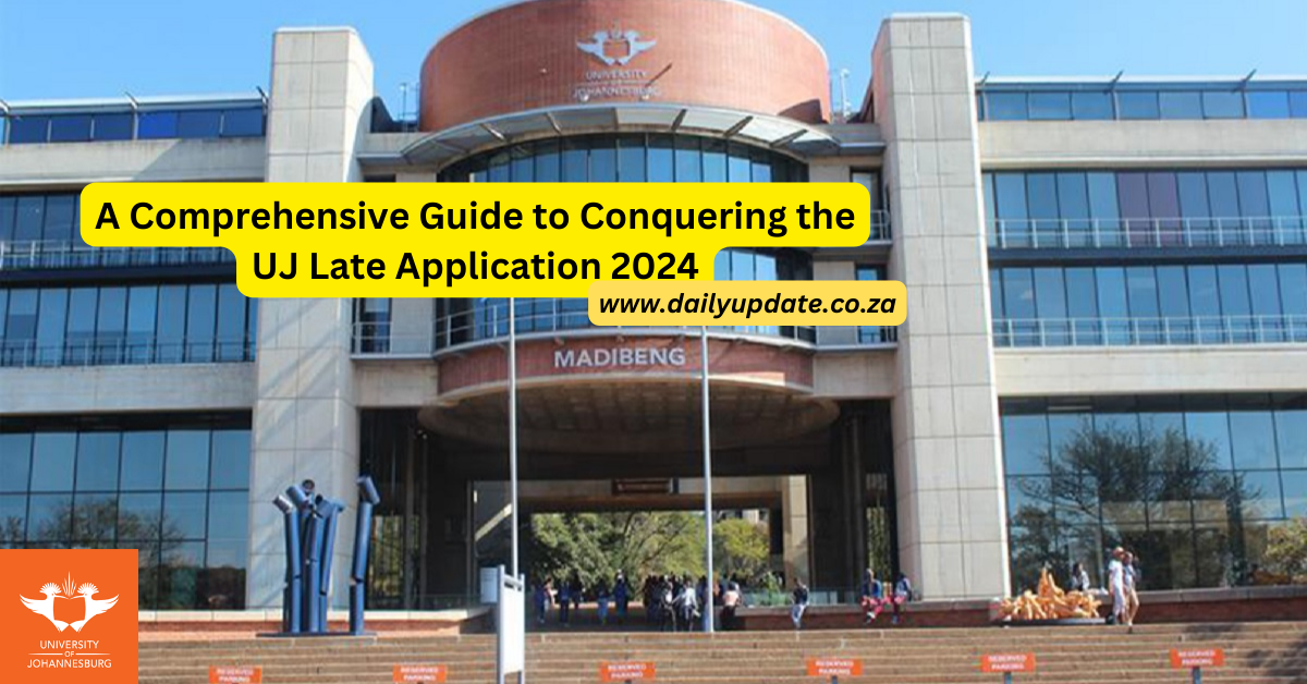 UJ Late Application 2024 Apply Now daily update
