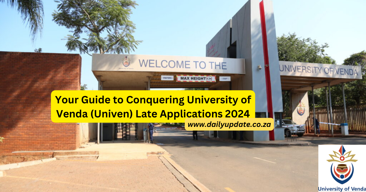 Your Guide to Conquering University of Venda (Univen) Late Applications 2024