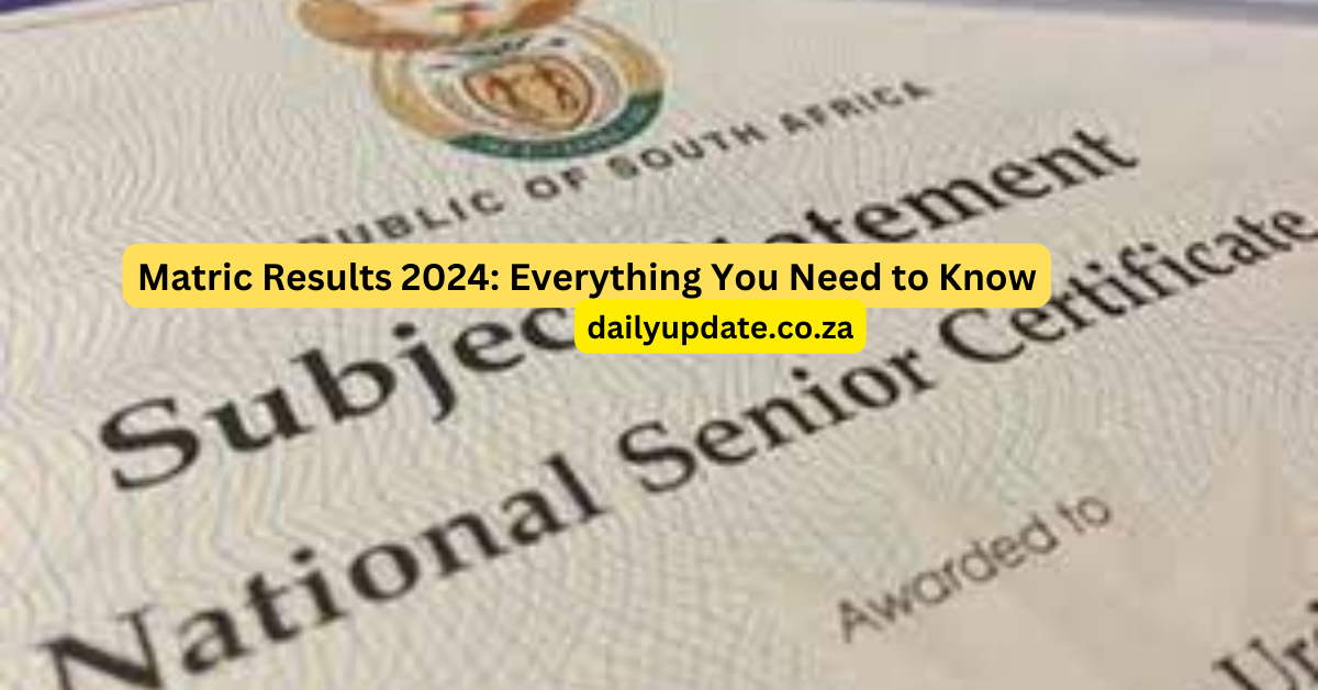 Matric Results 2024 Everything You Need to Know ! daily update