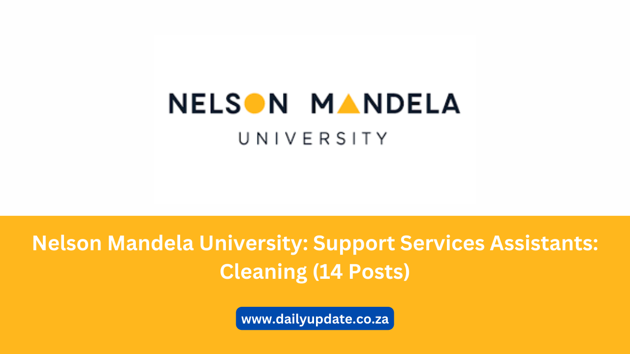 Nelson Mandela University: Support Services Assistants: Cleaning (14 Posts) 