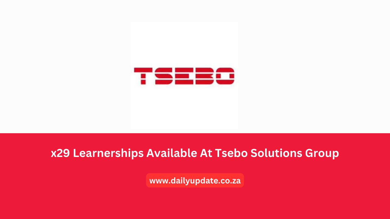 x29 Tsebo Learnerships Available At Tsebo Solutions Group