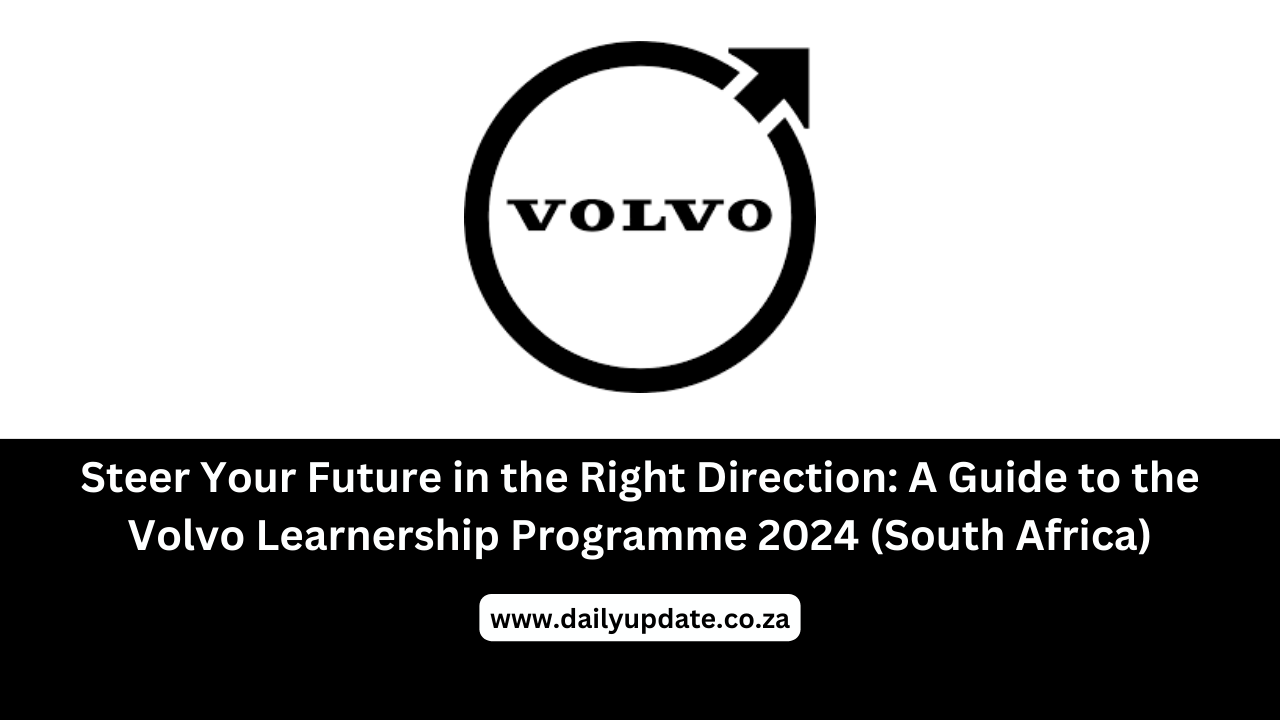 Volvo Learnership Programme 2024 (South Africa)