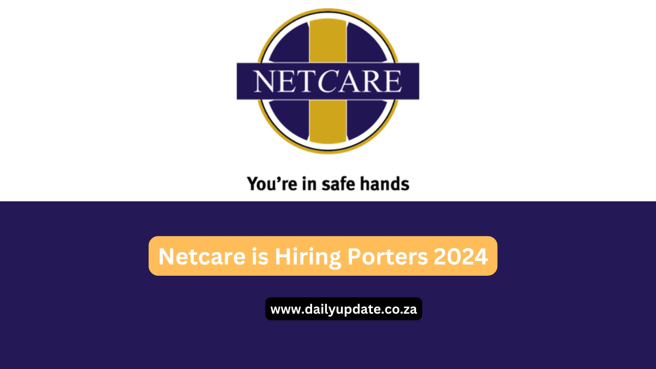 Netcare is Hiring Porters 2024