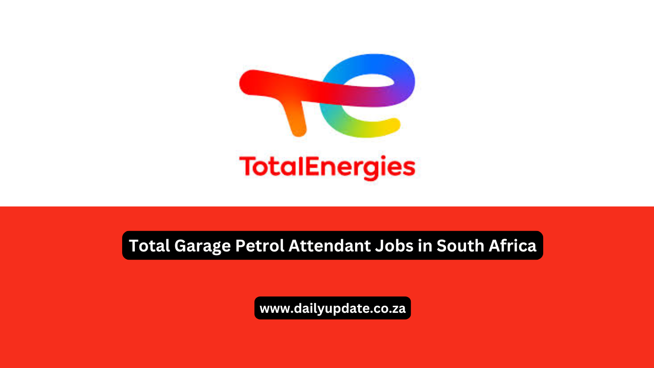 Total Garage Petrol Attendant Jobs in South Africa: How to Apply, Salary, and Requirements