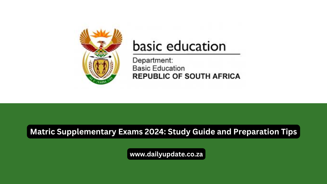 Matric Supplementary Exams 2024 Study Guide and Preparation Tips