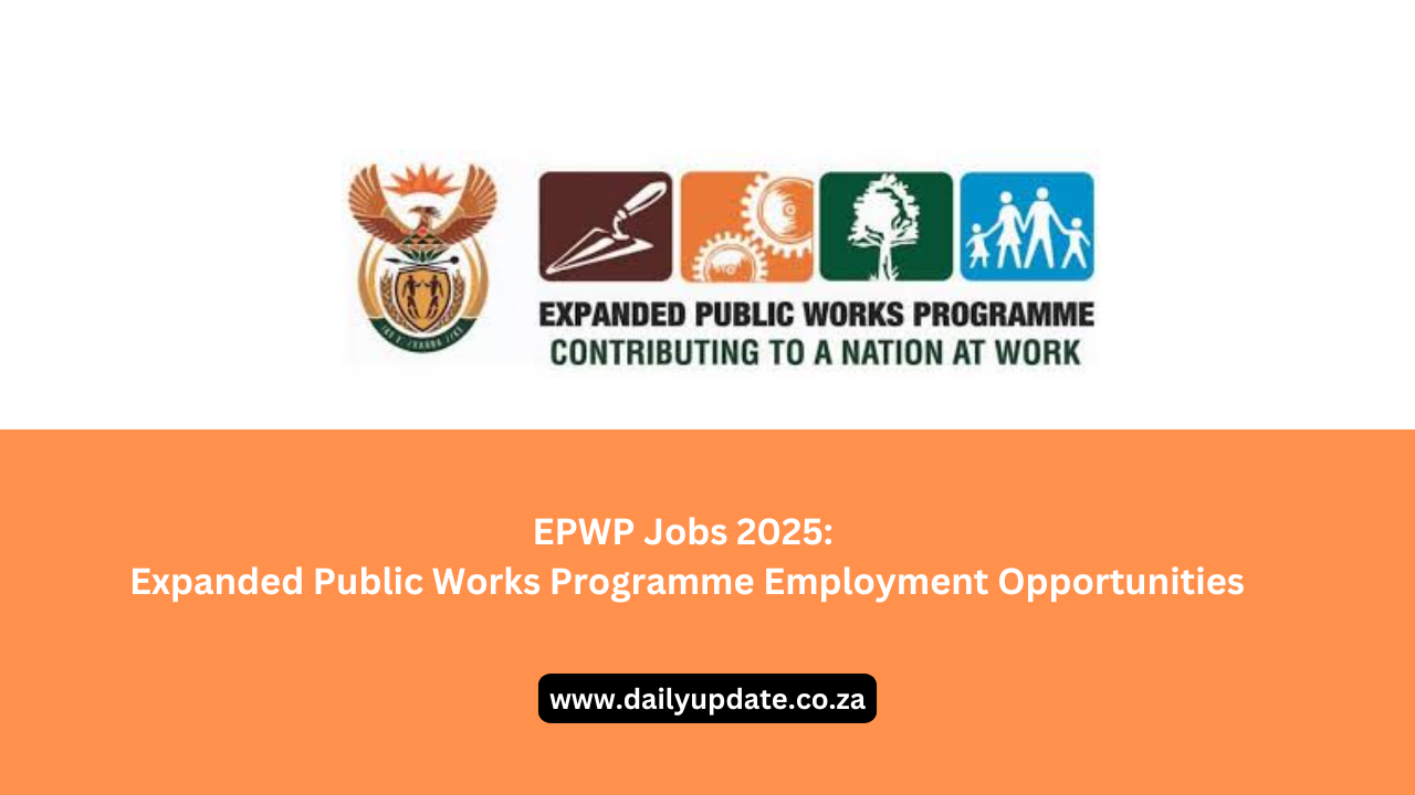 EPWP Jobs 2025: Expanded Public Works Programme Employment Opportunities