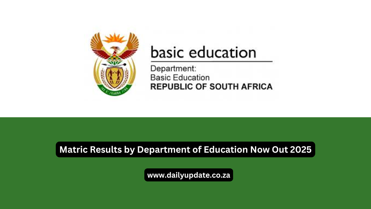 Matric Results by Department of Education Now Out 2025