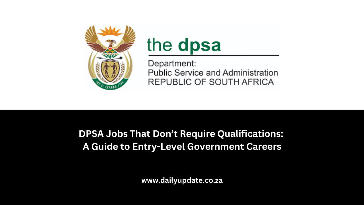 DPSA Jobs That Don’t Require Qualifications: A Guide to Entry-Level Government Careers