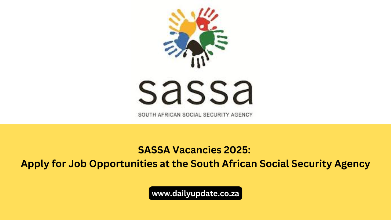 SASSA Vacancies 2025: Apply for Job Opportunities at the South African Social Security Agency