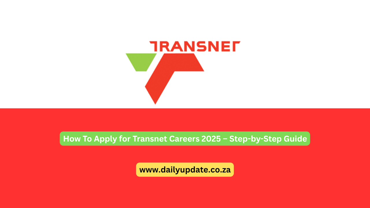 How To Apply for Transnet Careers 2025 – Step-by-Step Guide