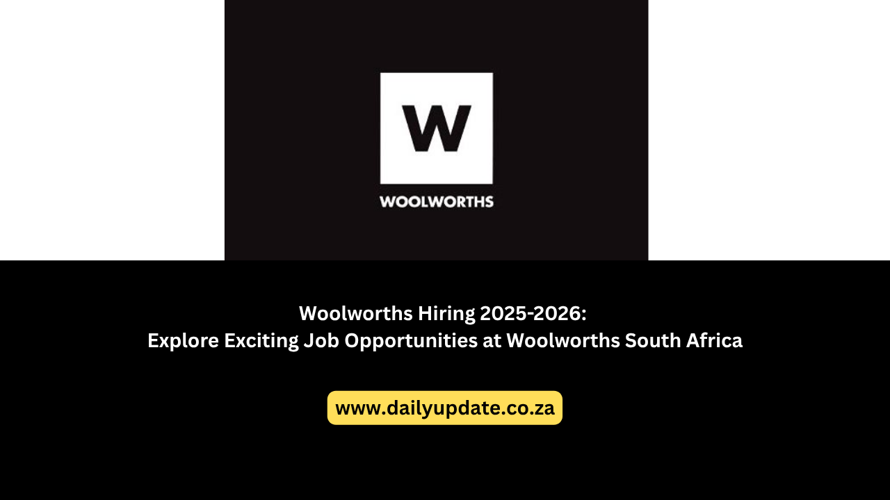 Woolworths Hiring 2025-2026