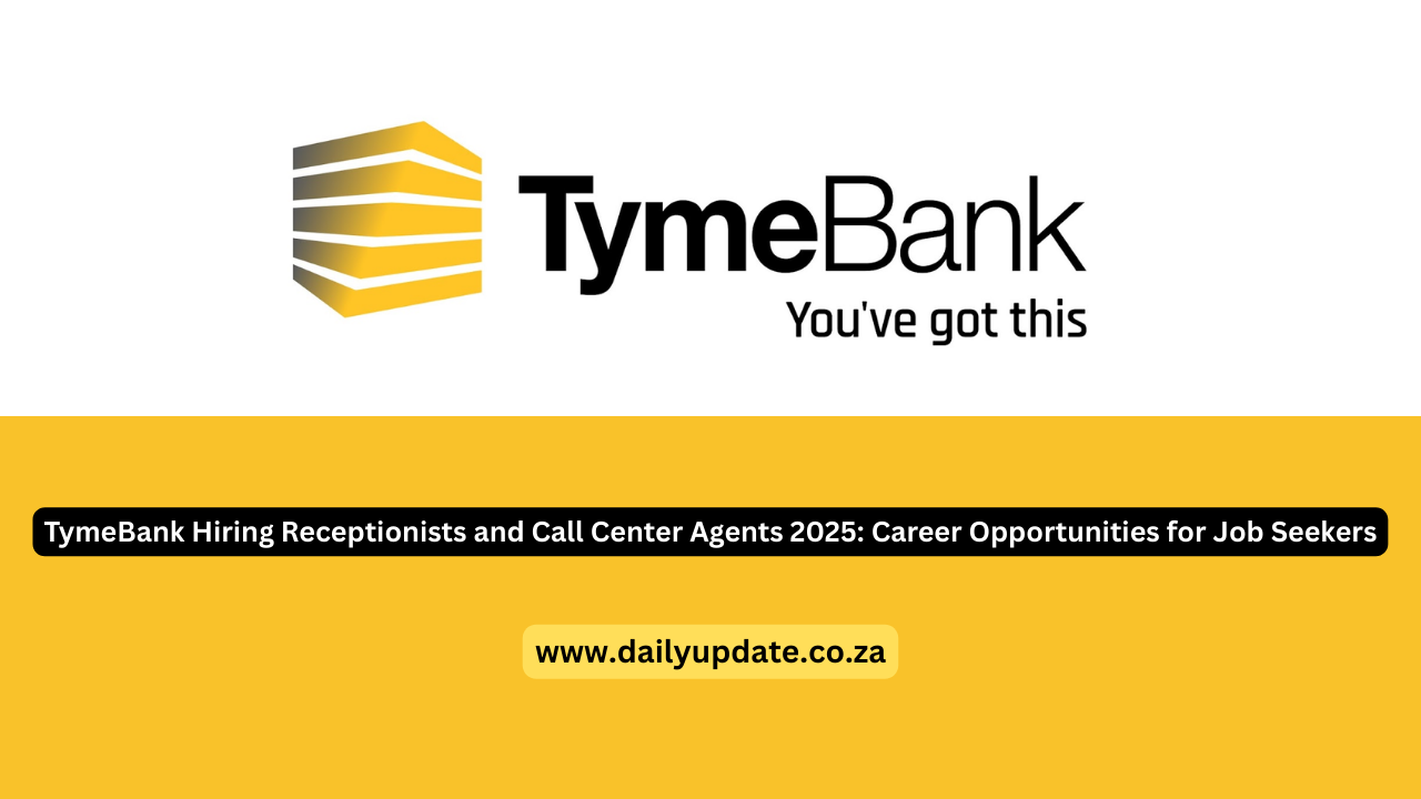 TymeBank Hiring Receptionists and Call Center Agents 2025: Career Opportunities for Job Seekers