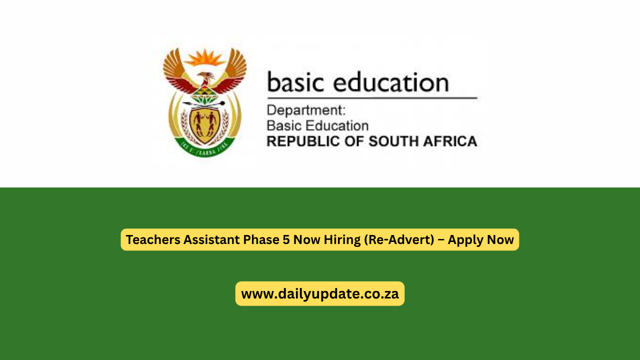 Teachers Assistant Phase 5 Now Hiring (Re-Advert) – Apply Now