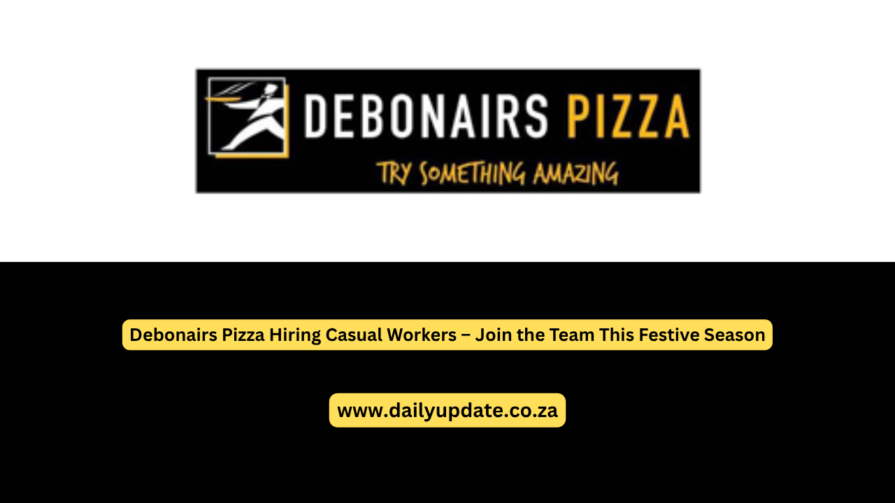 Debonairs Pizza Hiring Casual Workers – Join the Team This Festive Season