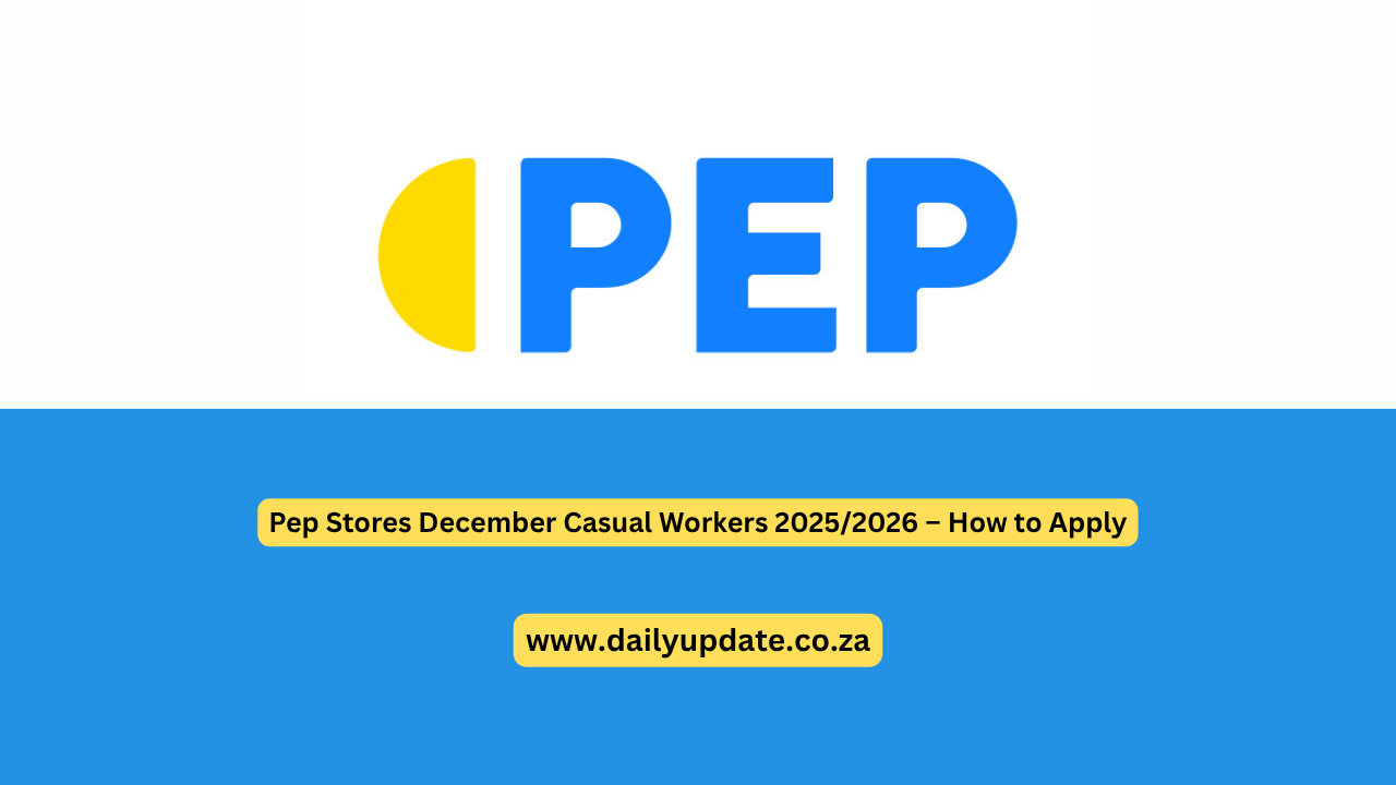 Pep Stores December Casual Workers 2025/2026 – How to Apply