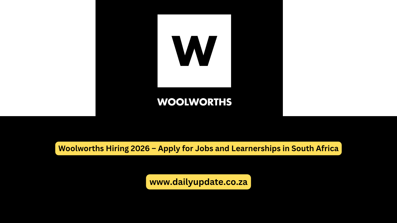 Woolworths Hiring 2026 – Apply for Jobs and Learnerships in South Africa
