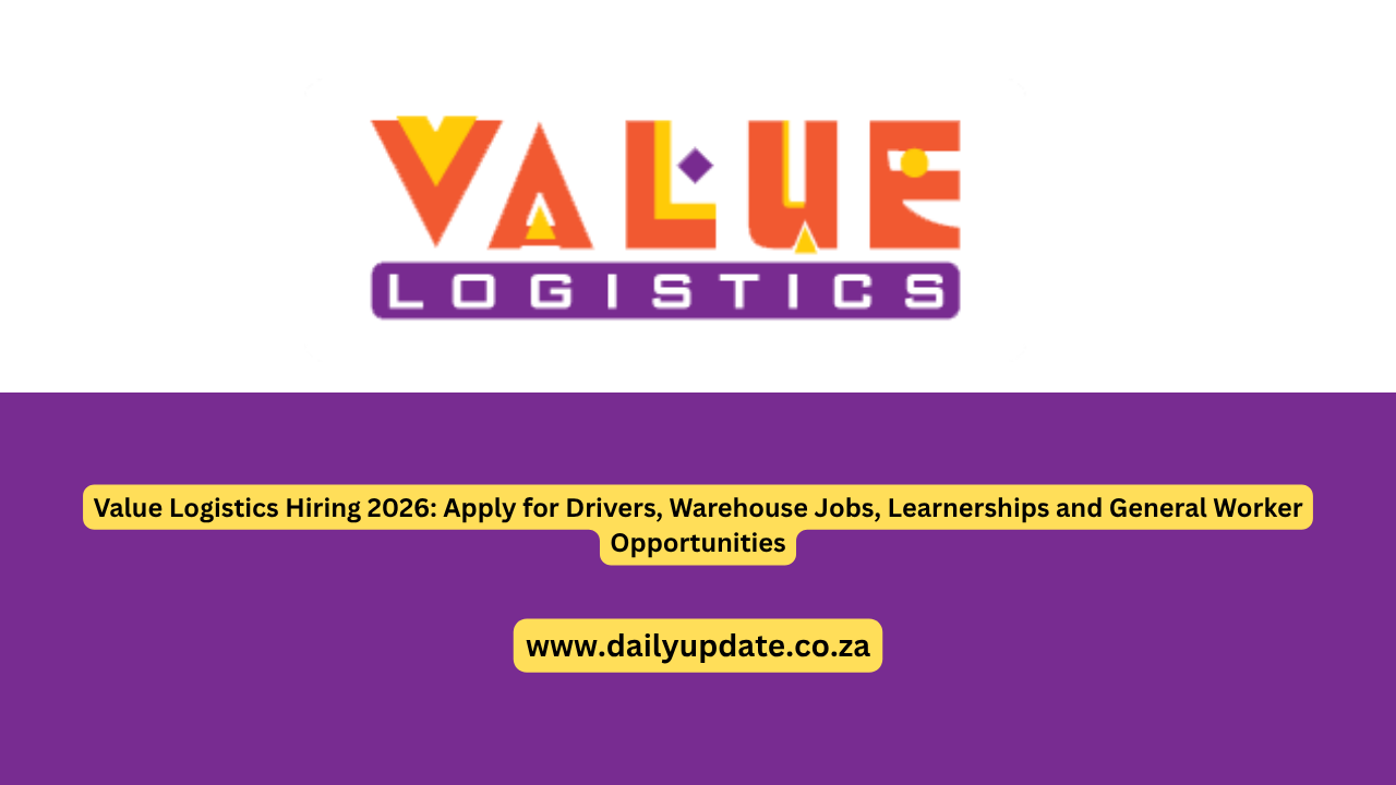 Value Logistics Hiring 2026: Apply for Drivers, Warehouse Jobs, Learnerships and General Worker Opportunities