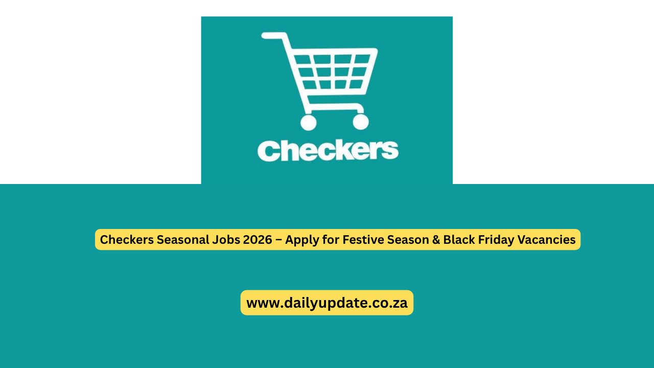 Checkers Seasonal Jobs 2026 – Apply for Festive Season & Black Friday Vacancies