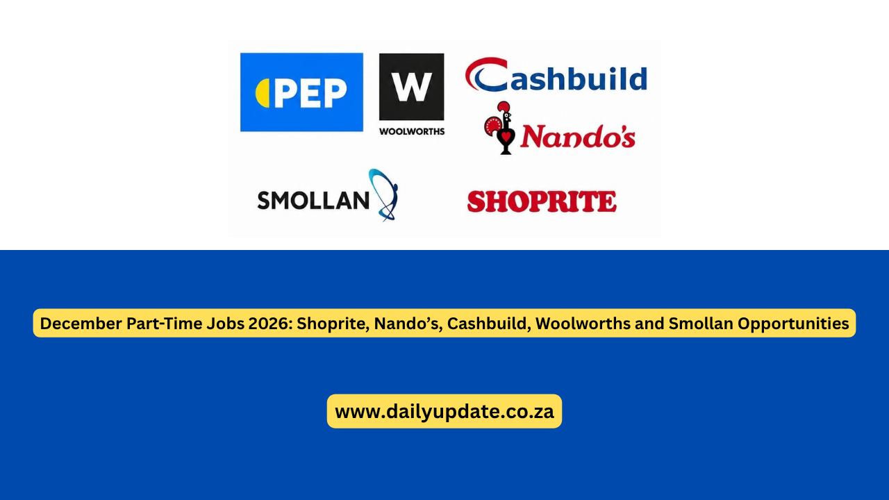 December Part-Time Jobs 2026: Shoprite, Nando’s, Cashbuild, Woolworths and Smollan Opportunities