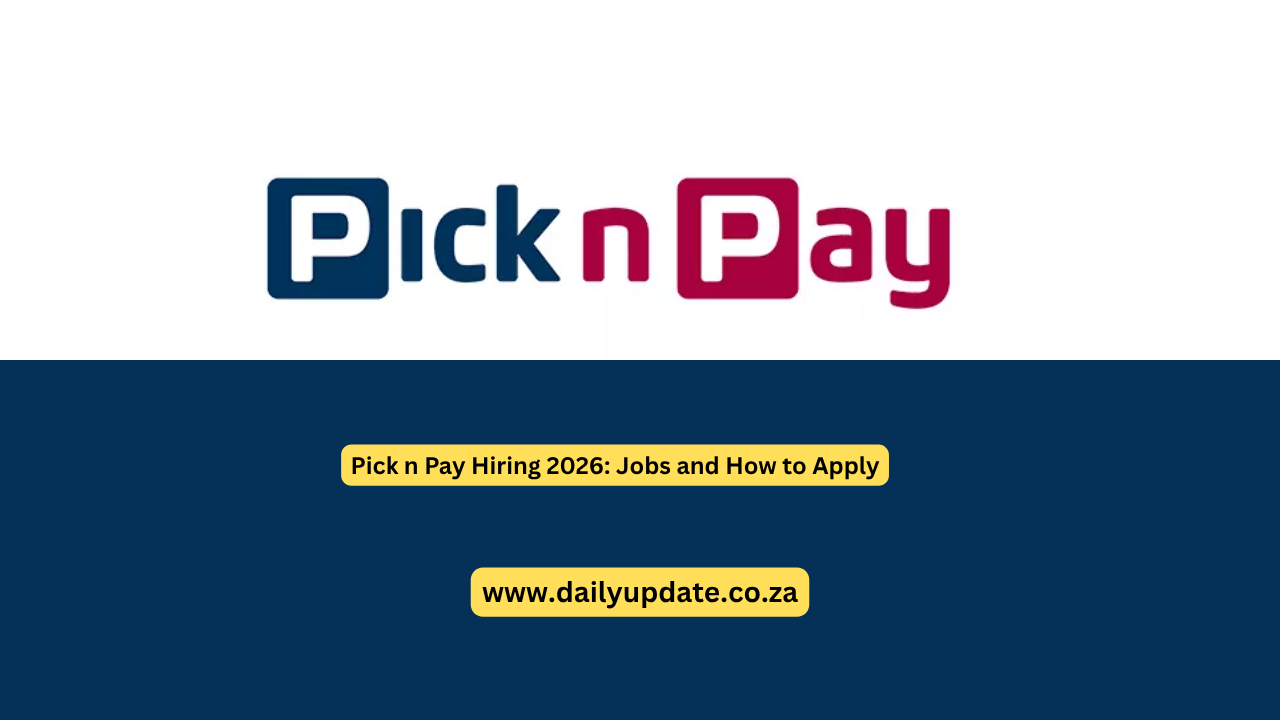 Pick n Pay Hiring 2026 Jobs and How to Apply