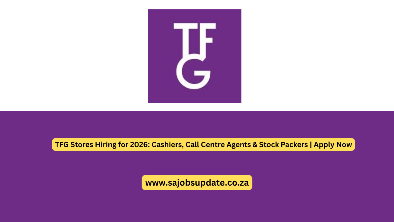TFG Stores Hiring for 2026: Cashiers, Call Centre Agents & Stock Packers | Apply Now
