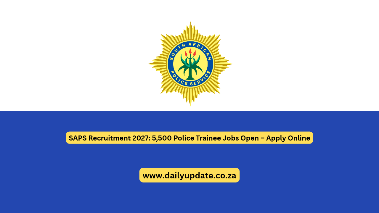SAPS Recruitment 2027: 5,500 Police Trainee Jobs Open – Apply Online