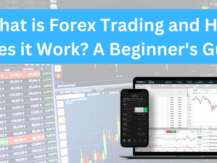 What is Forex Trading and How Does it Work? A Beginner’s Guide