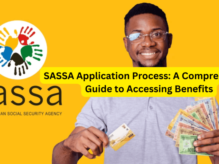 SASSA Application Process: A Comprehensive Guide to Accessing Benefits