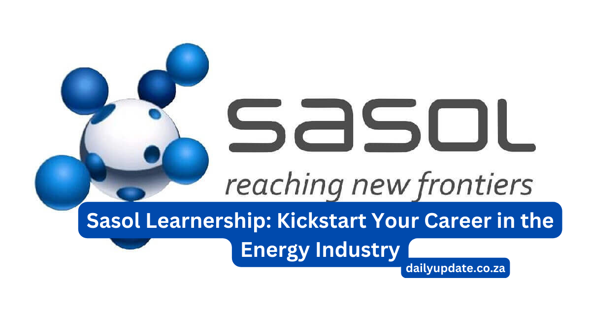 Sasol Learnership: Kickstart Your Career in the Energy Industry