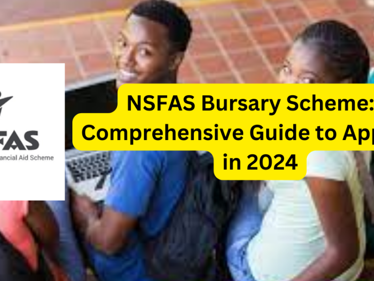 NSFAS Bursary Scheme: A Comprehensive Guide to Applying in 2024