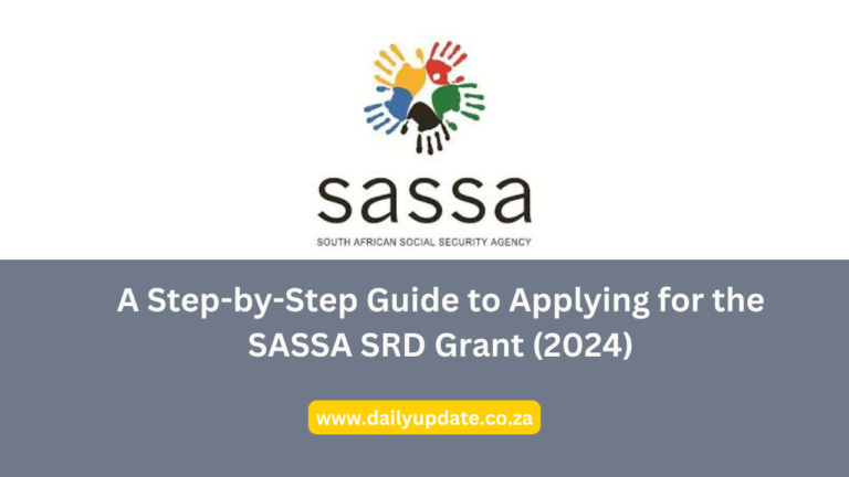 A Step By Step Guide To Applying For The Sassa Srd Grant 2024