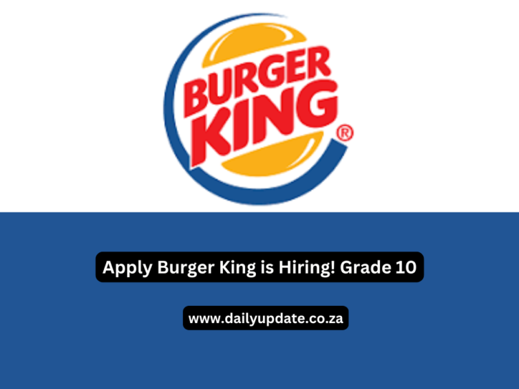 🍔 Apply Now: Burger King is Hiring in 2024! | No Matric Needed – Grade 10 Welcome