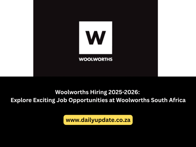 Woolworths Hiring 2025-2026: Explore Exciting Job Opportunities at Woolworths South Africa